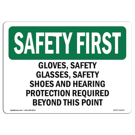 OSHA SAFETY FIRST Sign, Gloves Safety Glasses Safety Shoes And, 14in X 10in Rigid Plastic